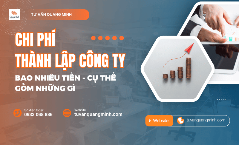 Chi phí thành lập công ty BAO NHIÊU TIỀN – CỤ THỂ gồm những gì