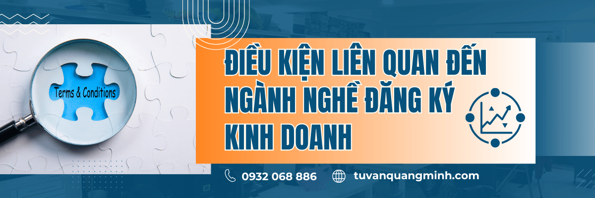 Điều kiện liên quan đến ngành nghề đăng ký kinh doanh