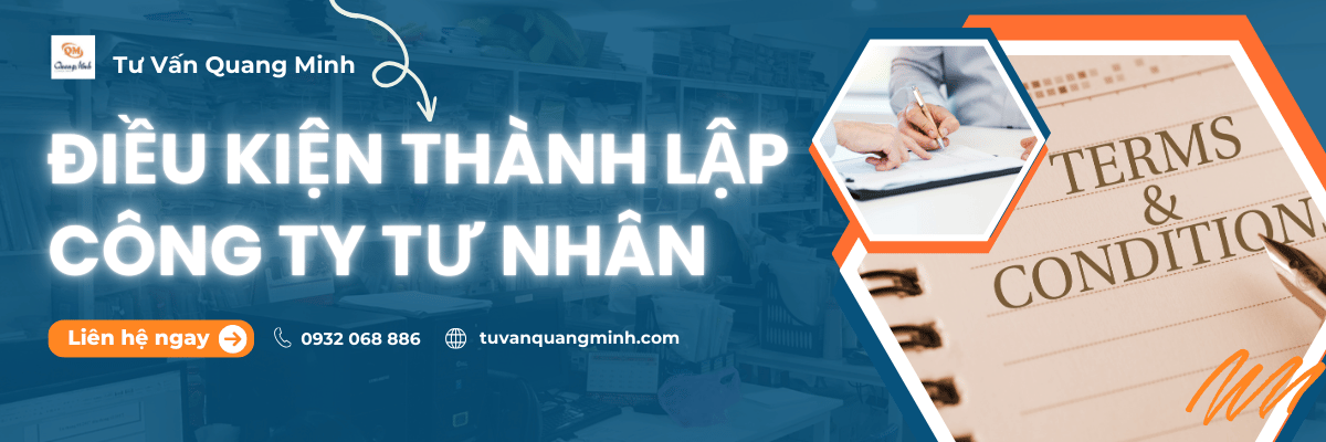 Chi tiết điều kiện thành lập công ty tư nhân