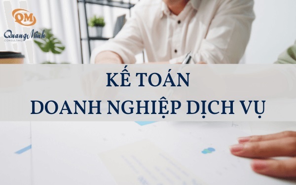 Kế toán doanh nghiệp dịch vụ có gì đặc biệt?