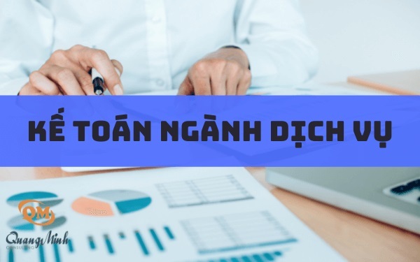Kế toán ngành dịch vụ – Những điều cần biết về ngành và nghề