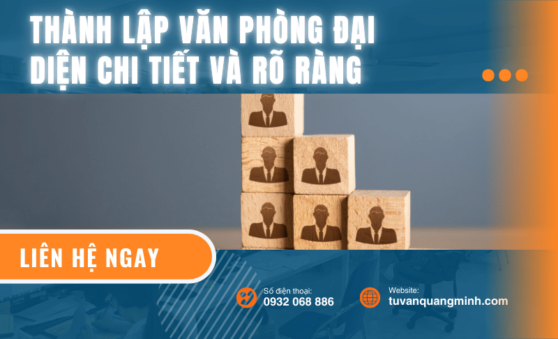 Thành lập văn phòng đại diện chi tiết và rõ ràng