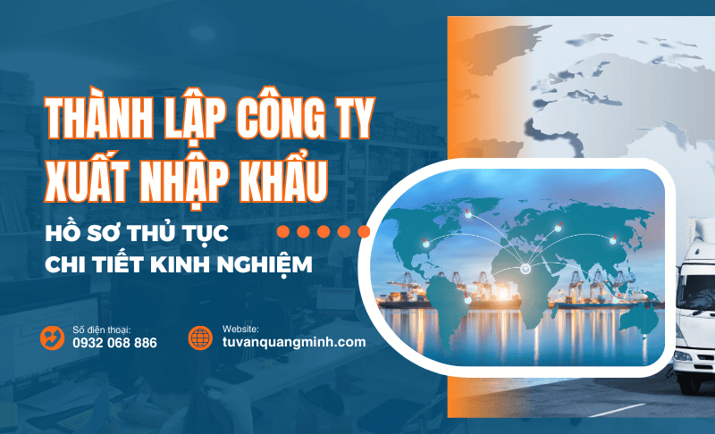 Thành lập công ty xuất nhập khẩu – Tư vấn thủ tục