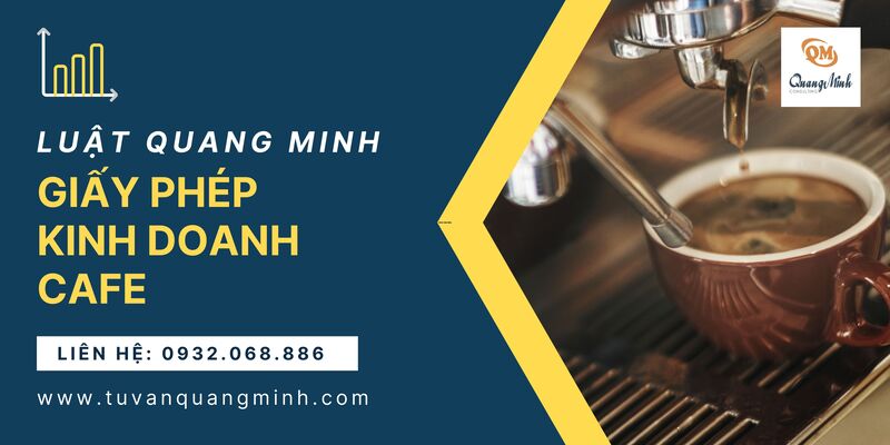 Giấy phép kinh doanh café – tư vấn thủ tục đăng ký kinh doanh
