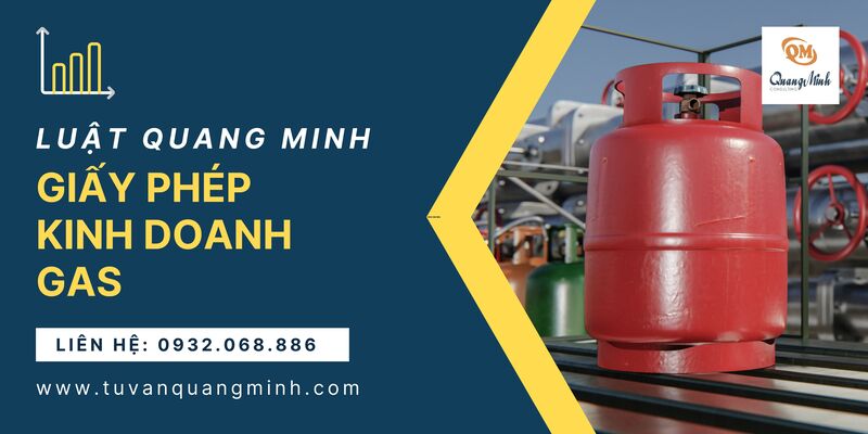 Tư vấn điều kiện và thủ tục giấy phép kinh doanh gas