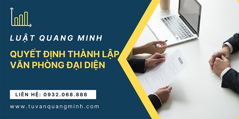 Mẫu quyết định thành lập văn phòng đại diện chi tiết và rõ ràng
