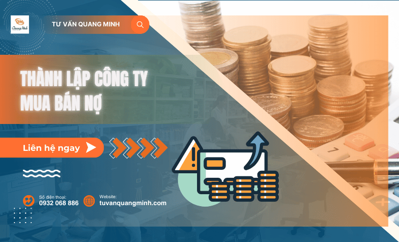 Thủ tục thành lập công ty mua bán nợ – Điều kiện cần lưu ý