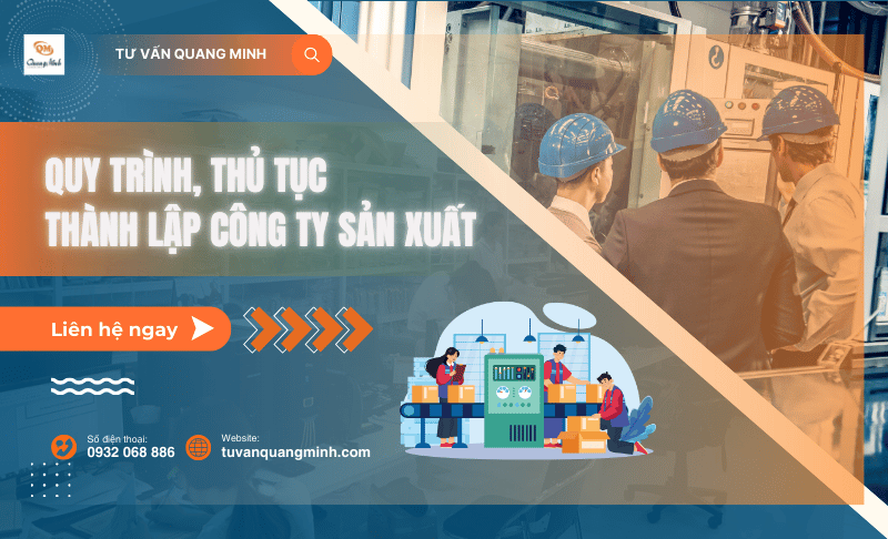 Thành lập công ty sản xuất – Quy trình, điều kiện và thủ tục chi tiết mới nhất