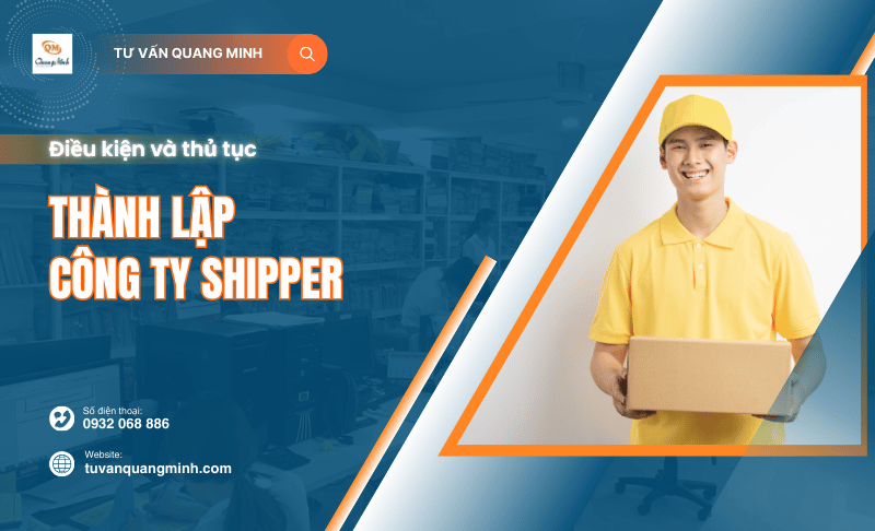 Quy trình, thủ tục thành lập công ty shipper – Hướng dẫn chi tiết