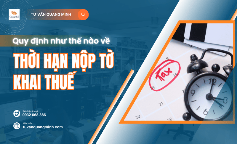 Quy định về thời hạn nộp tờ khai thuế là khi nào?