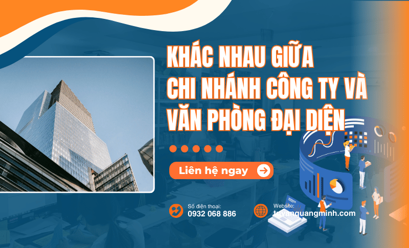 Khác nhau giữa chi nhánh công ty và văn phòng đại diện