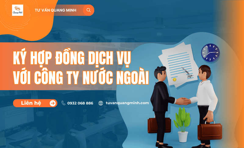 Ký hợp đồng dịch vụ với công ty nước ngoài đúng quy định