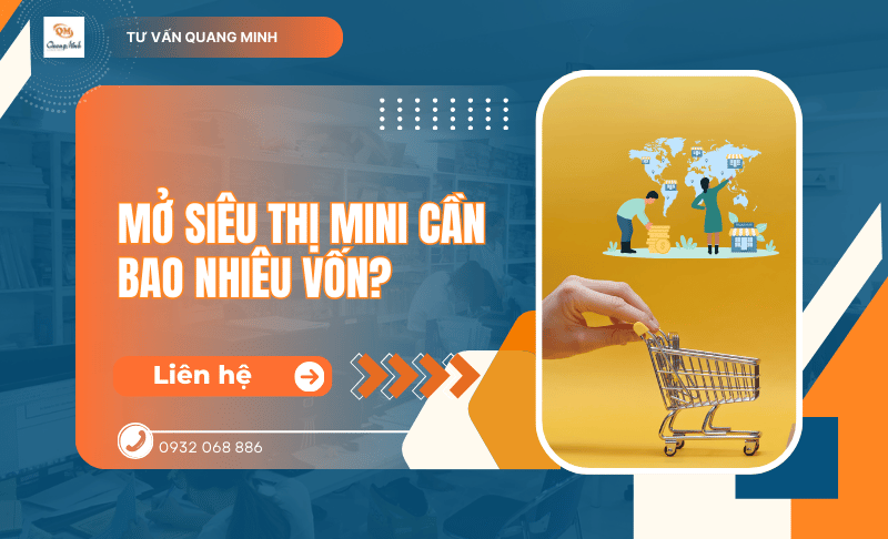 Mở siêu thị mini cần bao nhiêu vốn? Kinh nghiệm và chi tiết các bước
