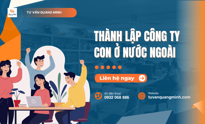 Thành lập công ty con ở nước ngoài theo đúng pháp luật