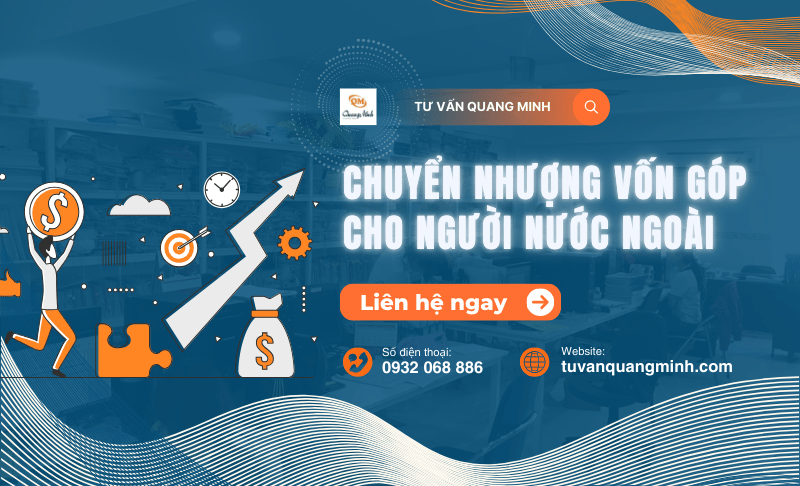 Thủ tục chuyển nhượng vốn góp cho người nước ngoài